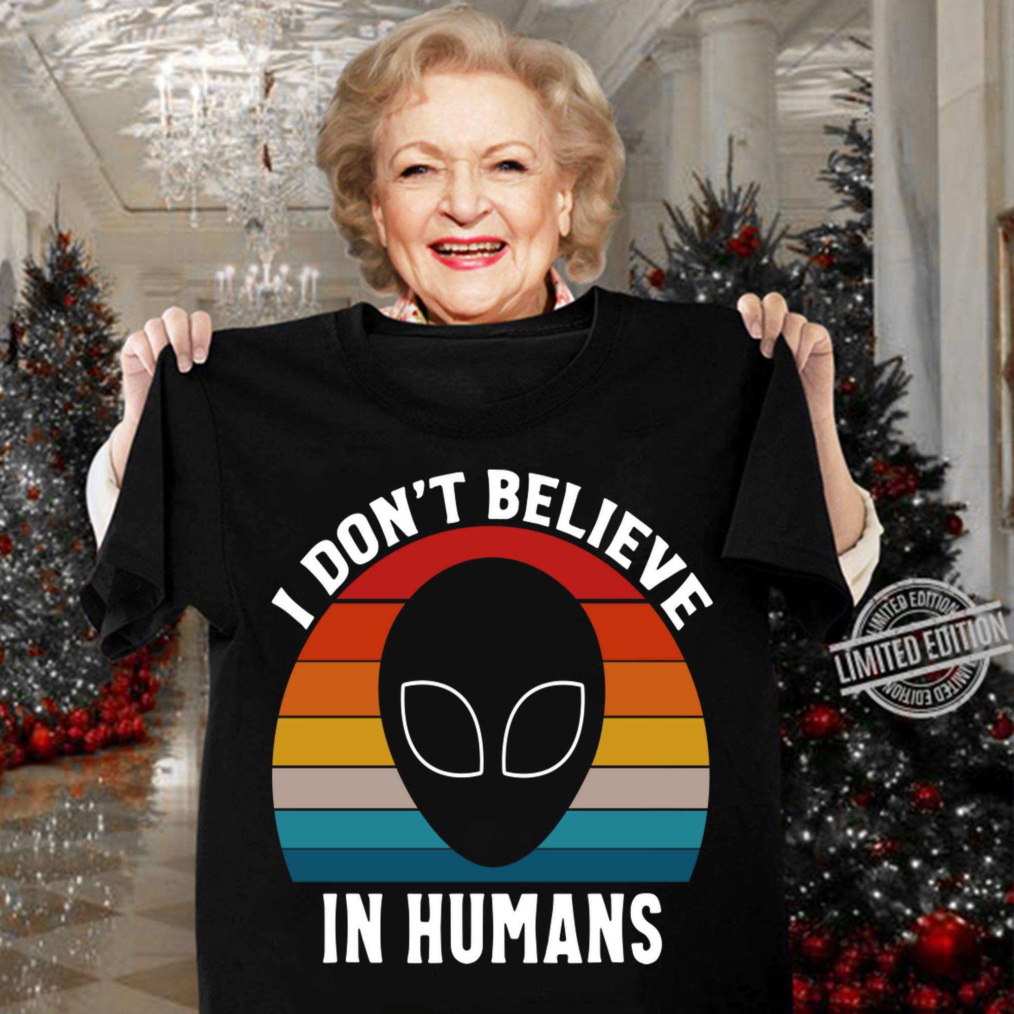 Hot Vintage Retro Alien Area 51 I Dont Believe In Humans t-shirt woman shirt