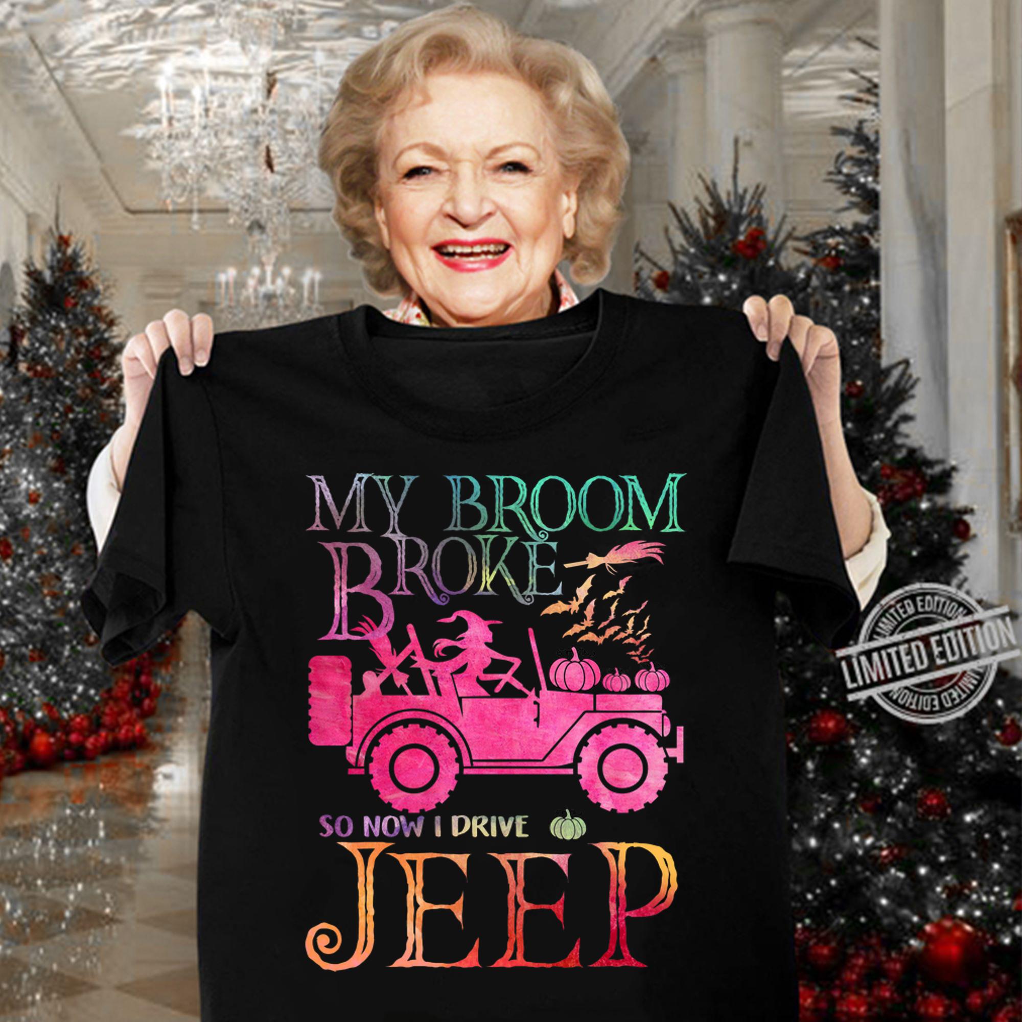 Pretty My Broom Broke So Now I Drive Jeep Witch Halloween t-shirt woman shirt