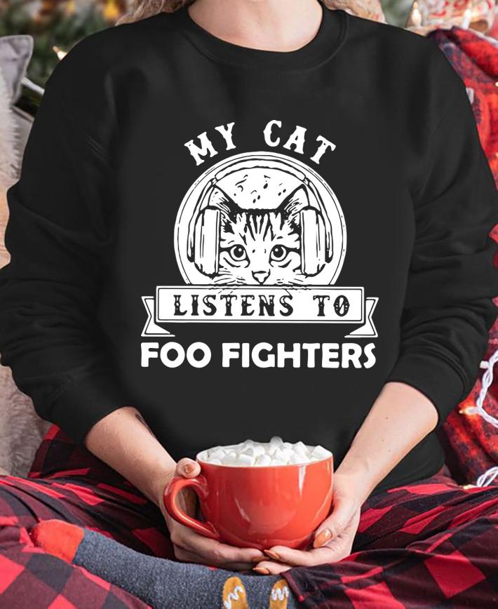 Official My Cat Listens To Foo Fighters t-shirt sweatshirt