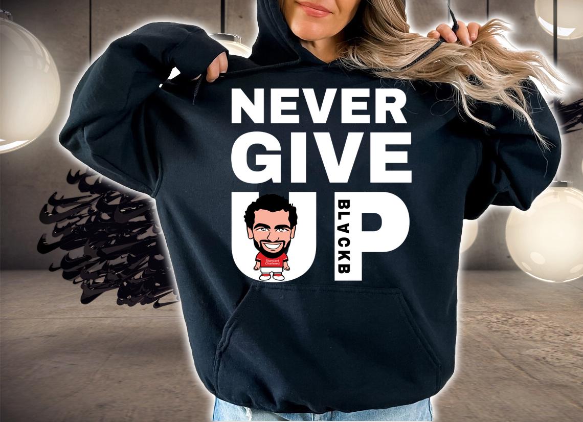 Mohamed Salah Face Never Give t-shirt hoodie