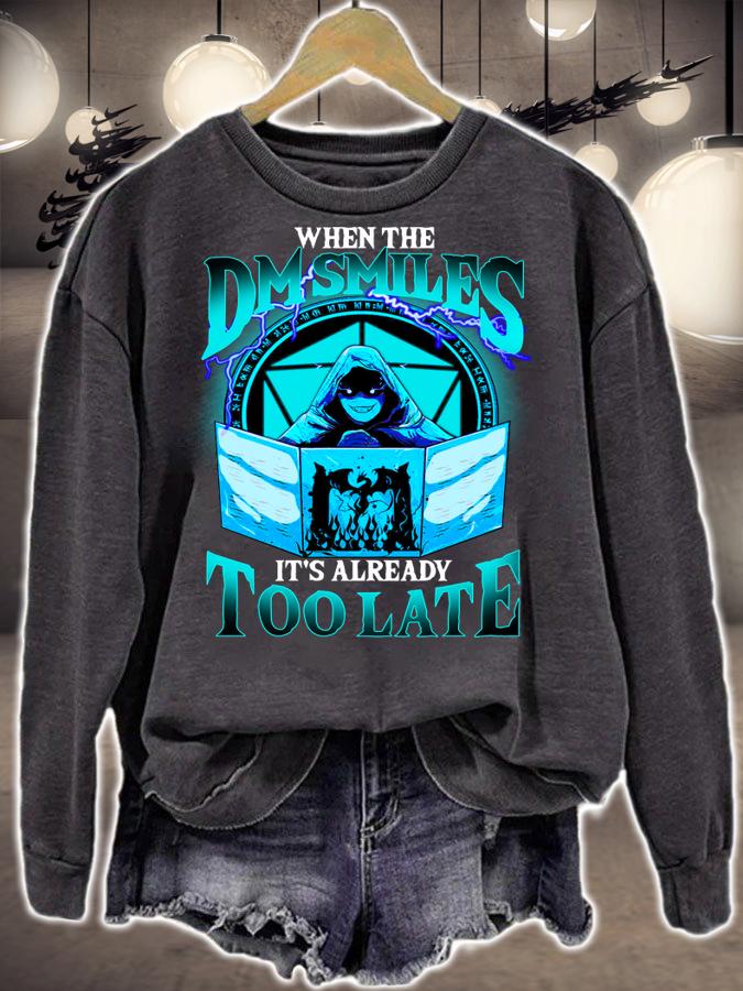 Top When the DM Smiles It’s already too late t-shirt sweatshirt