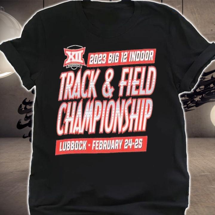 2023 Big 12 Indoor track and field Championship Lubbock February 24 25 shirt t-shirt shirt