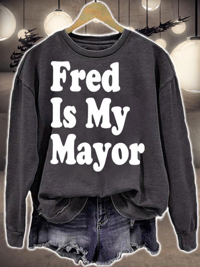 Fred Is My Mayor Shirt t-shirt sweatshirt