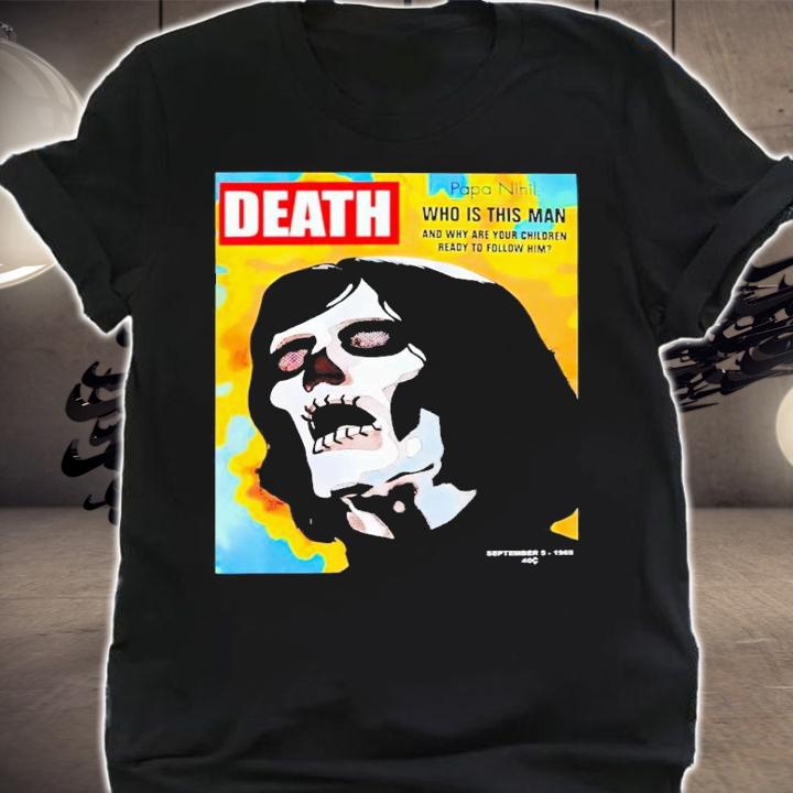 Ghost death Papa Nihil who is this man shirt t-shirt shirt