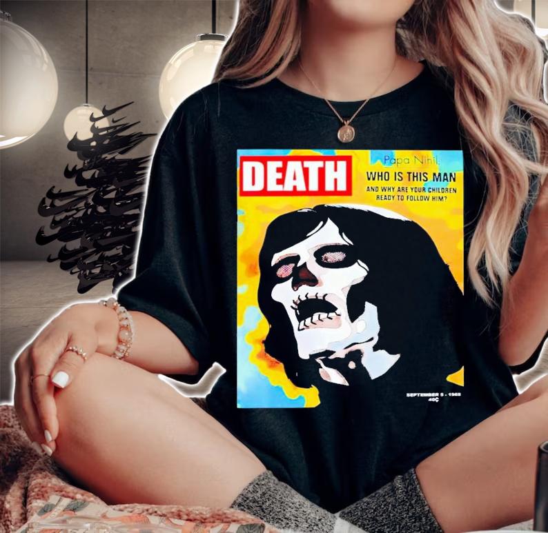 Ghost death Papa Nihil who is this man shirt t-shirt woman shirt