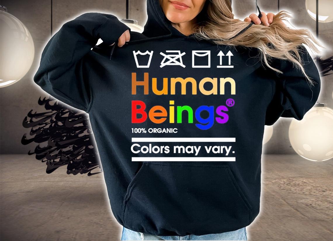 Human Beings Colors May Vary Shirt t-shirt hoodie