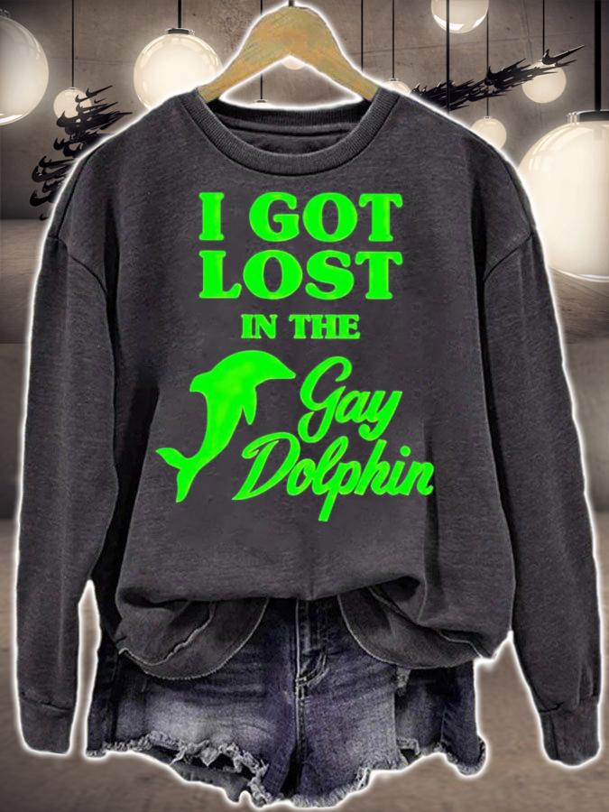 I got lost in the gay dolphin shirt t-shirt sweatshirt