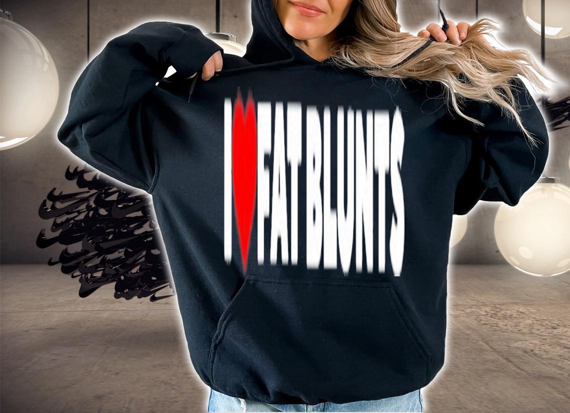 I Love Fat Blunts Peachefe T-Shirt t-shirt hoodie