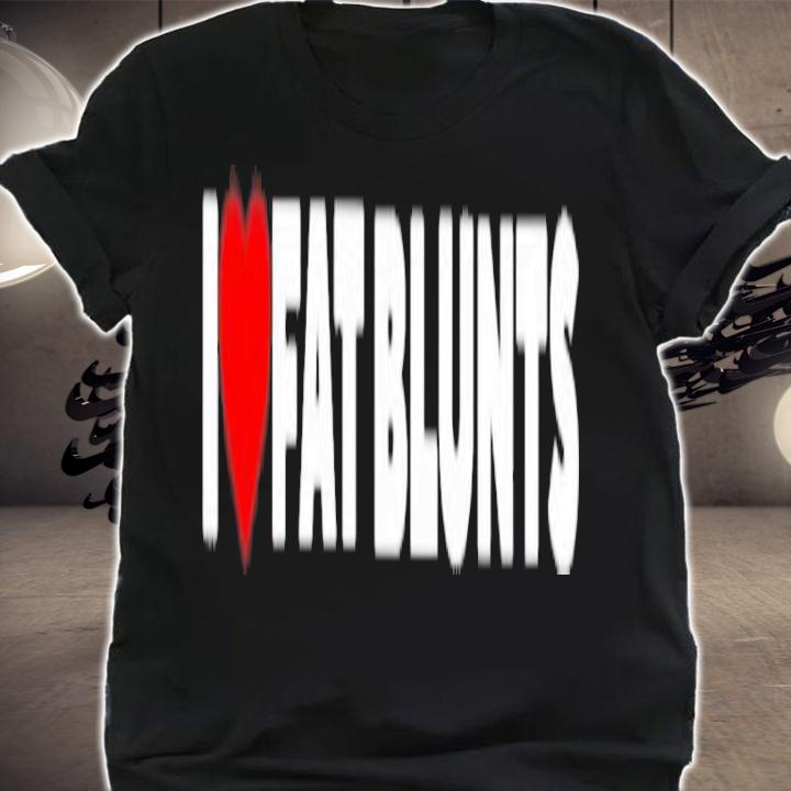 I Love Fat Blunts Peachefe T-Shirt t-shirt shirt