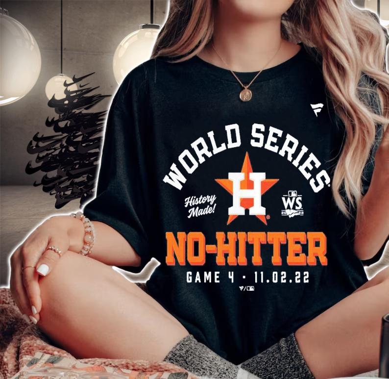 Houston Astros 2022 World Series No Hitter T-shirt t-shirt woman shirt