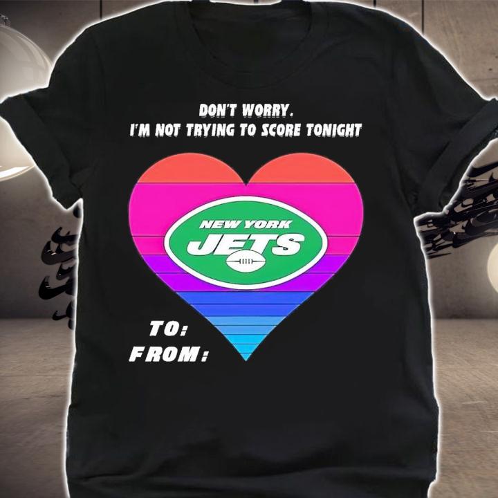 New York Jets don't worry i'm not trying to score tonight shirt t-shirt shirt