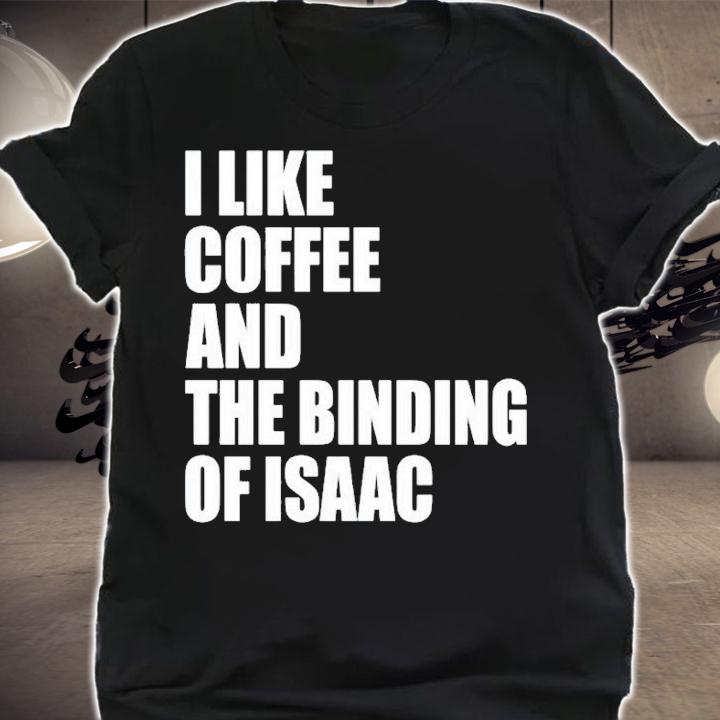 Eyvalyn I Like Coffee And The Binding Of Isaac T-Shirt t-shirt