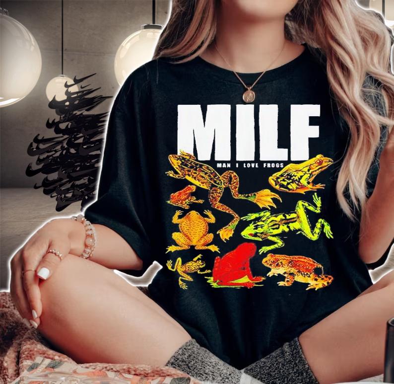 MILF Man I Love Frogs Meme shirt t-shirt
