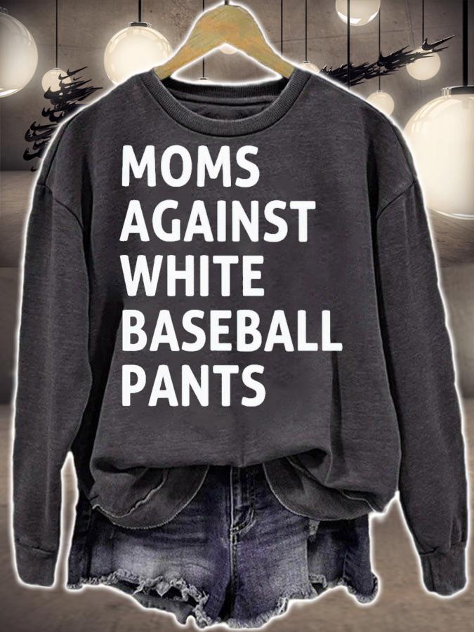 Moms against white baseball pants shirt t-shirt sweatshirt