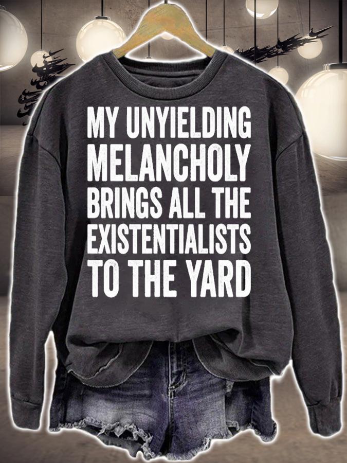 My Unyielding Melancholy Brings All The Existentialists To The Yard Shirt t-shirt