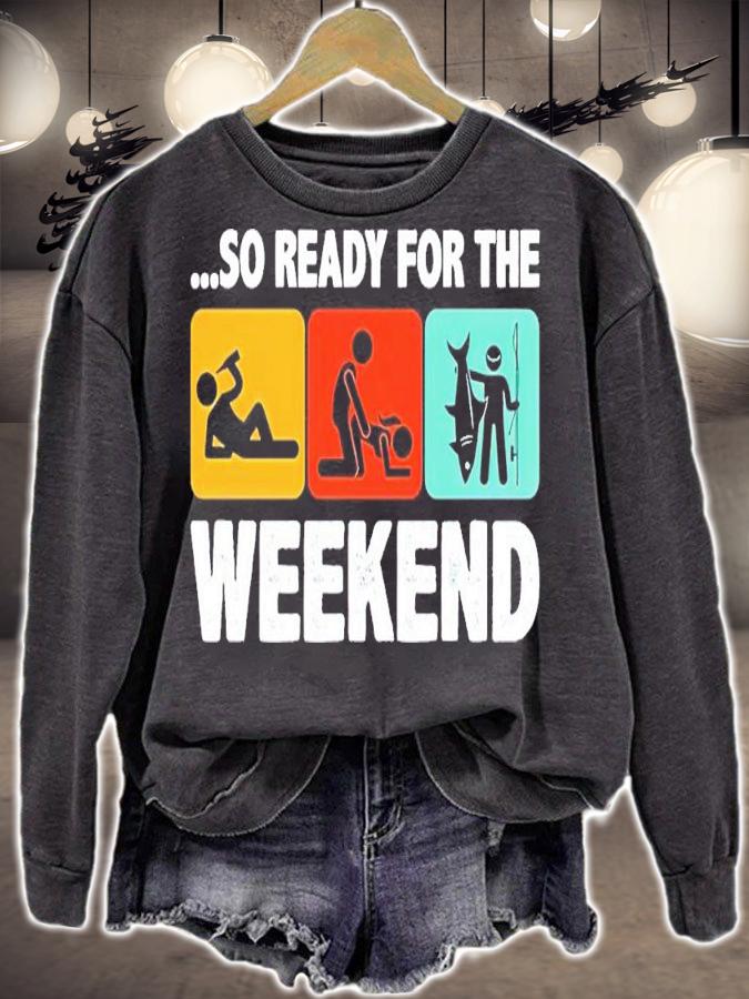So ready for the weekend fishing shirt t-shirt