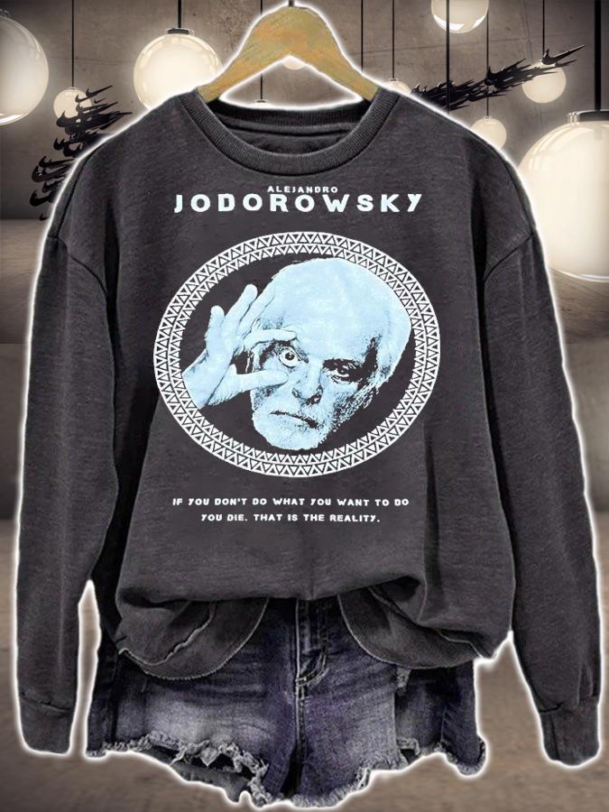 Alejandro Jodorowsky if You don't do what You want to do You die shirt t-shirt
