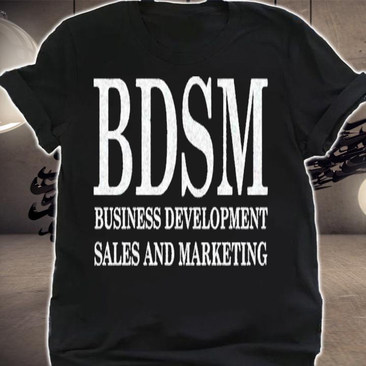 BDSM Business Development Sales And Marketing shirt t-shirt