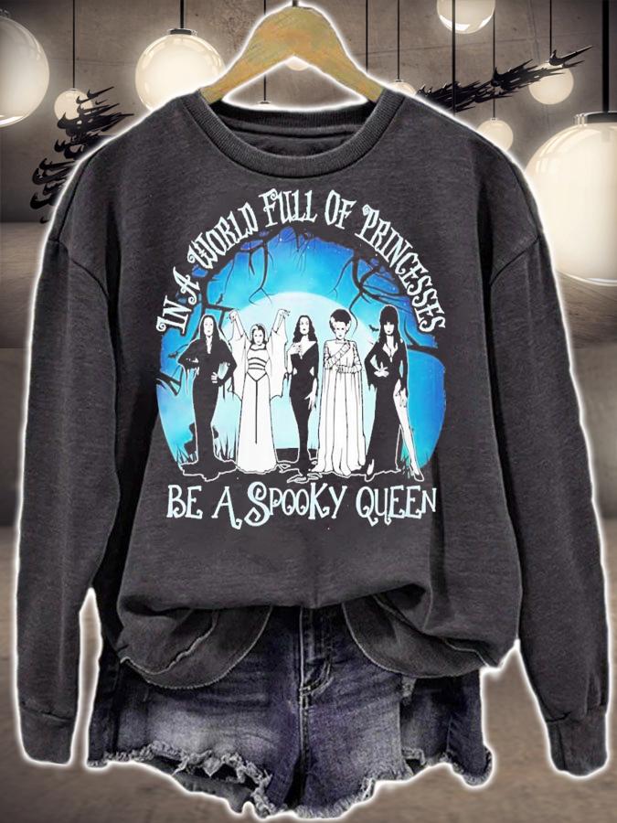 Halloween In A World Full Of Princess Be A Spooky Queen T-Shirt t-shirt sweatshirt