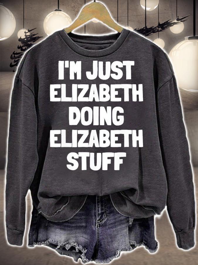 I'm Just Elizabeth Doing Elizabeth Stuff T-Shirt t-shirt sweatshirt