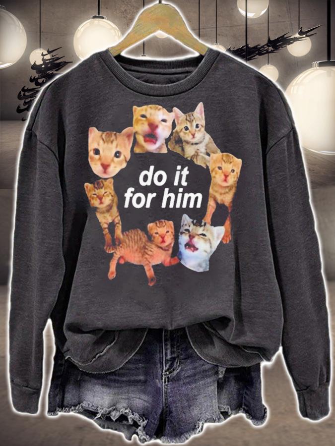 Cat Do It for Him shirt t-shirt sweatshirt