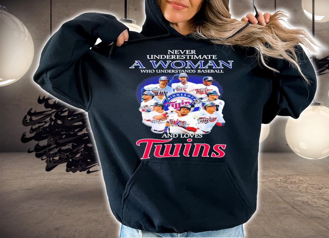 Never underestimate a woman who understands baseball and loves Twins shirt t-shirt hoodie