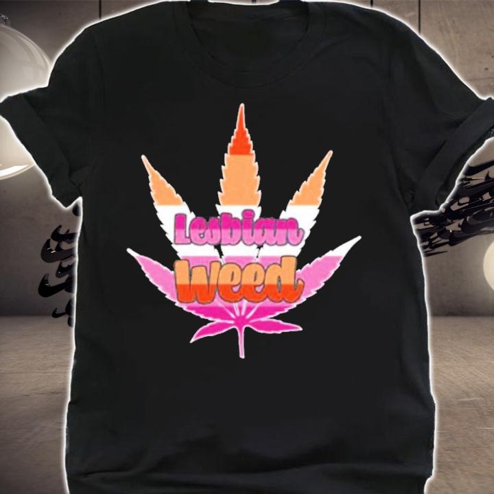 Lesbian weed shirt, hoodie, sweater and tank top t-shirt