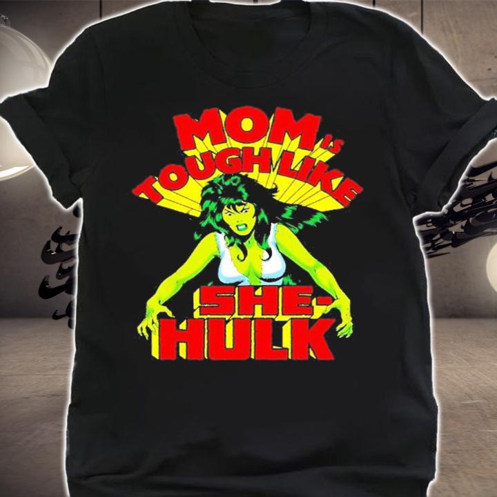 Marvel Mothers Day Tough Like She-Hulk shirt t-shirt