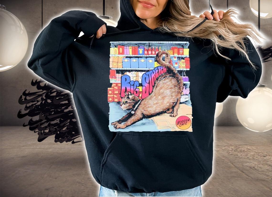 Big Stretch Bodega Cats Shirt t-shirt hoodie