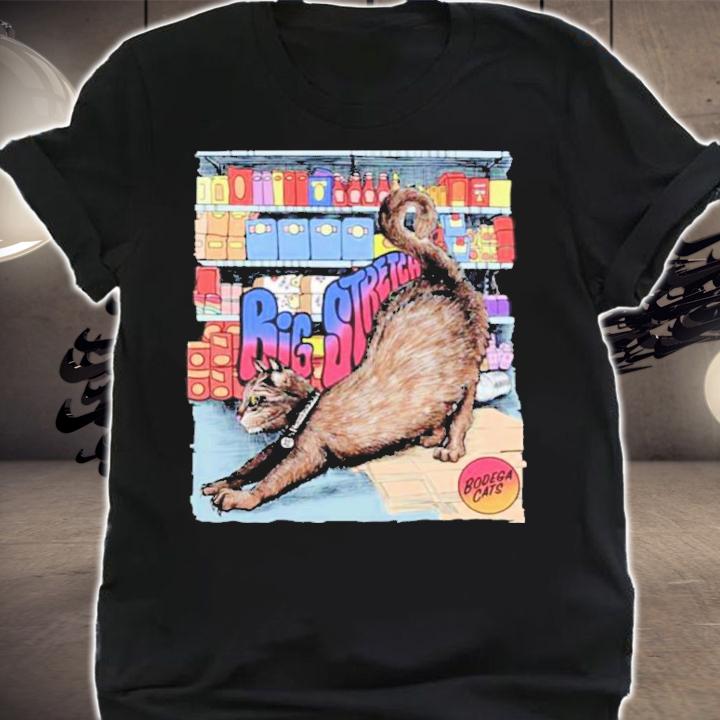 Big Stretch Bodega Cats Shirt t-shirt shirt