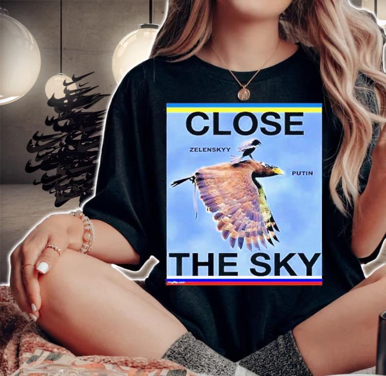 Close The Sky Zelensky Putin Meme Shirt t-shirt