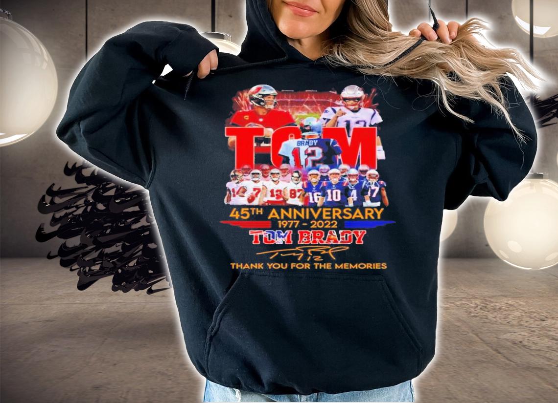 Tom Brady #12 45th Anniversary 1977-2022 Signatures Thank You For The Memories Shirt t-shirt hoodie