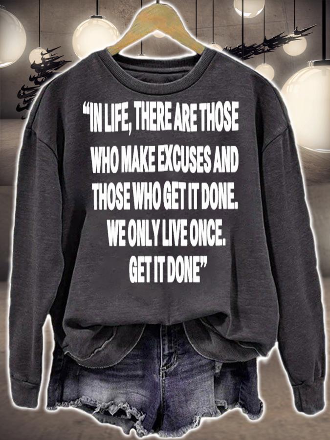Eagles Nest Blog In Life There Are Those Who Make Excuses And Those Who Get It Done T-Shirt t-shirt