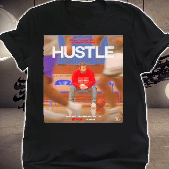 Hustle Movie 2022 Shirt t-shirt shirt