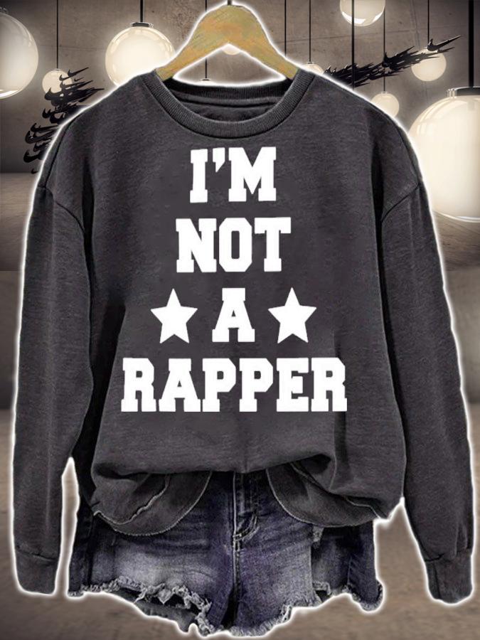 I'm Not A Rapper Shirt t-shirt sweatshirt