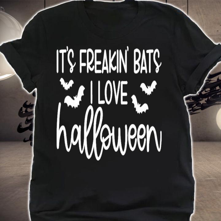 It's Freakin Bats I Love Halloween T-Shirt t-shirt