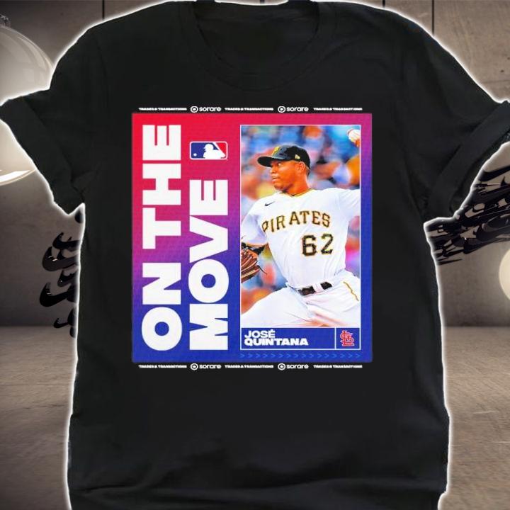 Jose Quintana On The Move St Louis Cardinals Shirt t-shirt shirt
