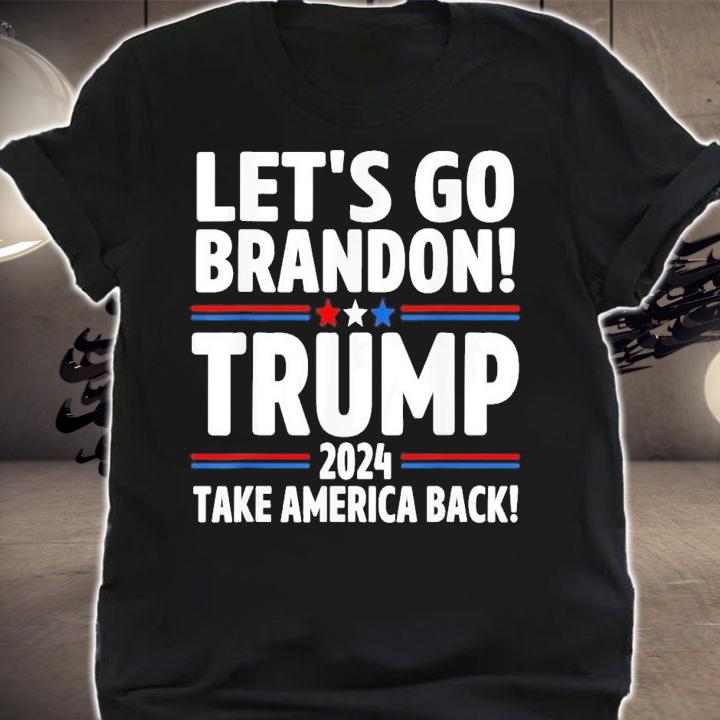 Let's Go Brandon Trump Desantis Take America Back 2024 T-Shirt t-shirt