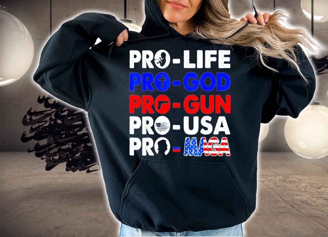 Pro Life Pro God Pro Gun Pro USA Pro MAGA Trump USA Flag T-Shirt t-shirt