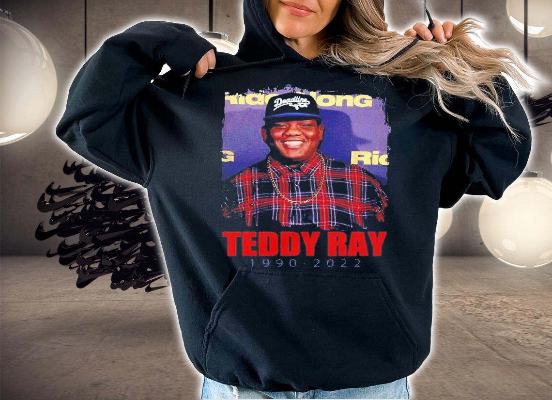 Rest In Peace Teddy Ray Classic 1990-2022 Shirt t-shirt hoodie