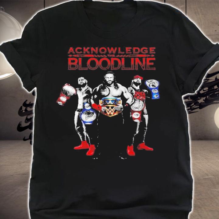 Roman Reigns Acknowledge The Bloodline T-Shirt t-shirt