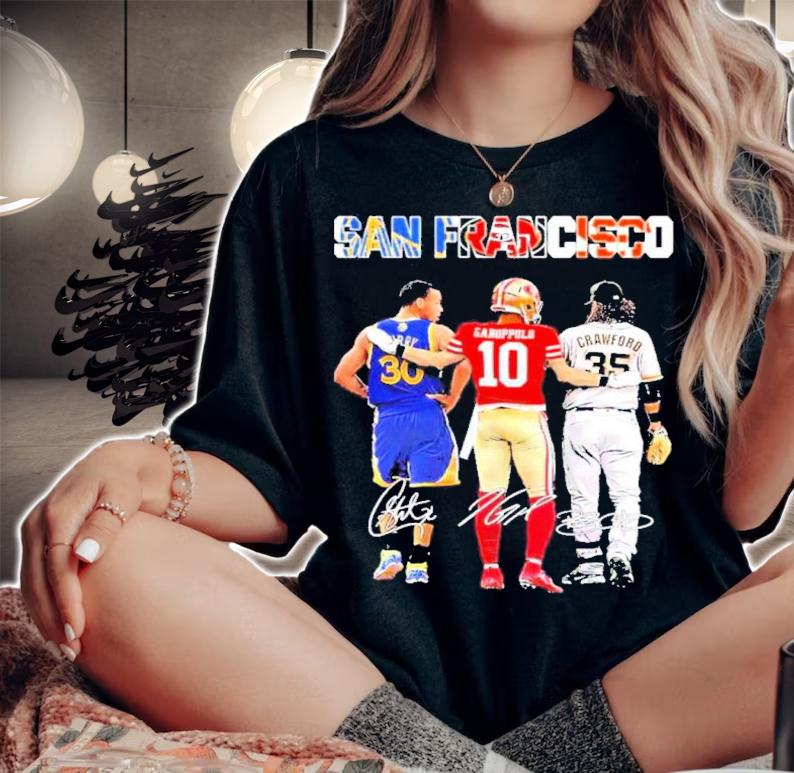 San Francisco Stephen Curry Jimmy Garoppolo And Brandon Crawford Signatures Shirt t-shirt woman shirt