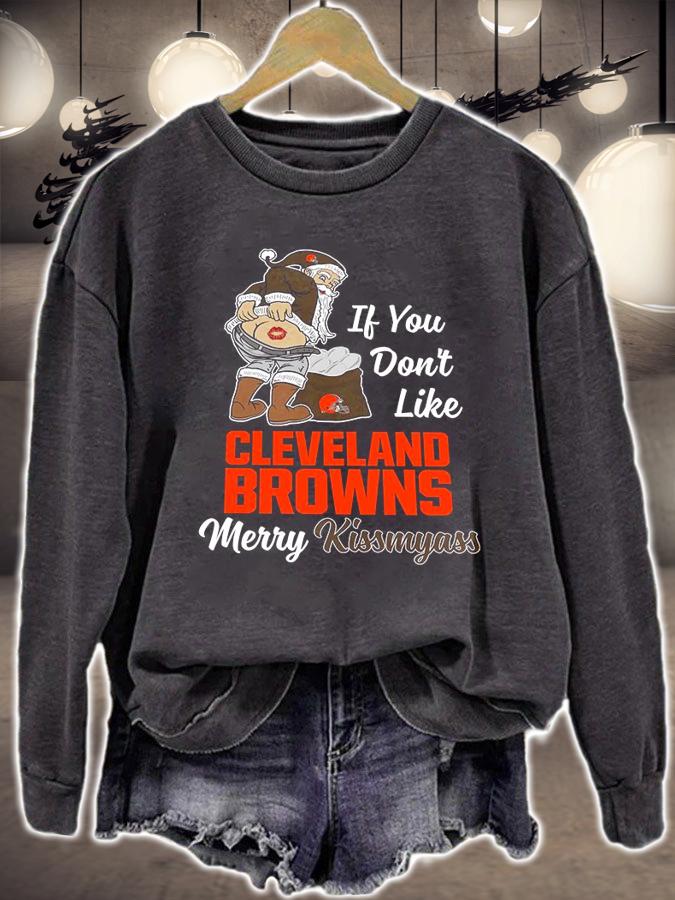 Santa Claus If You Dont Like Cleveland Browns Merry Kissmyass Christmas t-shirt sweatshirt