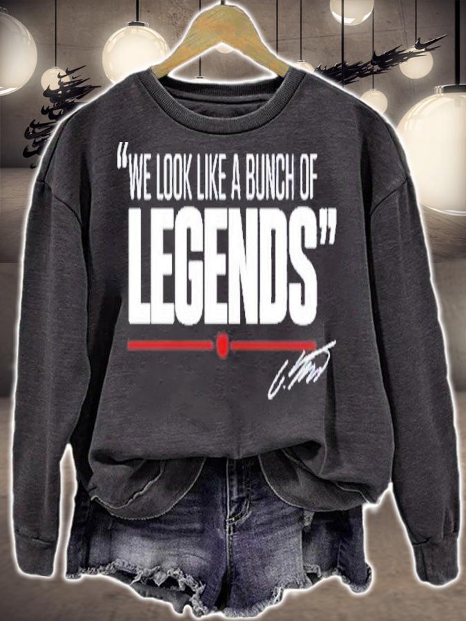 We Look Like A Bunch Of Legends T-Shirt t-shirt