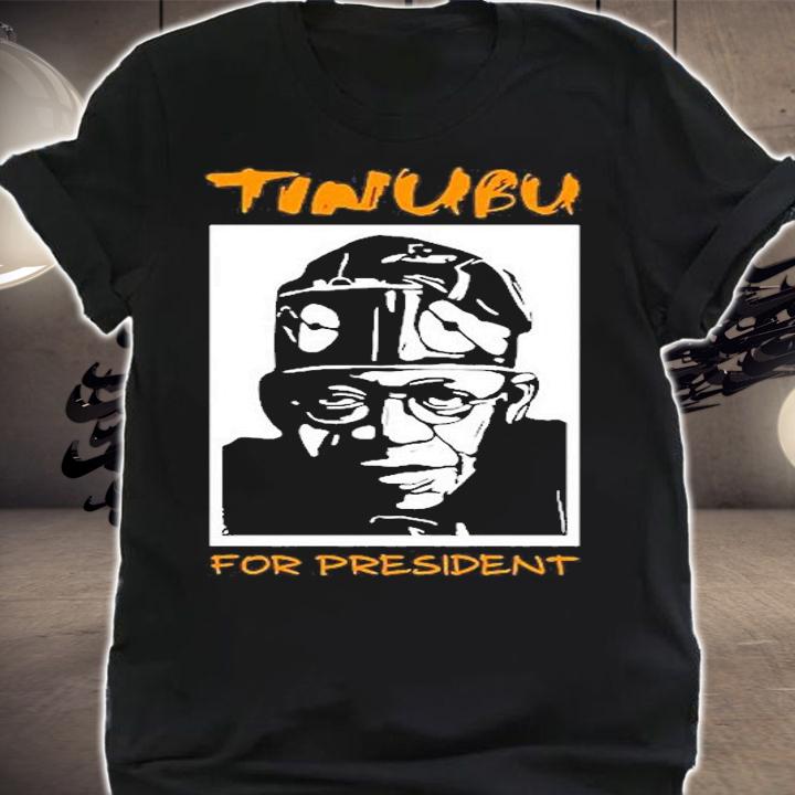 Tinubu For President T-Shirt t-shirt