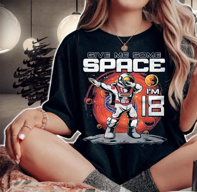 18Th Birthday Astronaut Give Me Some Space Im 18 Years Old Shirt t-shirt
