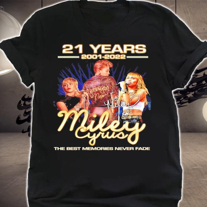 21 Years 2001-2022 Miley Cyrus Signatures The Best Memories Never Fade Shirt t-shirt