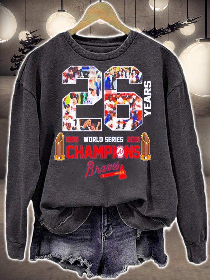 26 Years 1995-2021 Atlanta Braves World Series Champions Shirt t-shirt sweatshirt