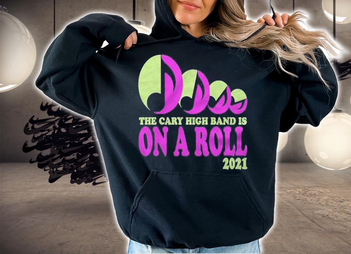 2021 Cary High Band Show Merch Pullover T-shirt t-shirt hoodie