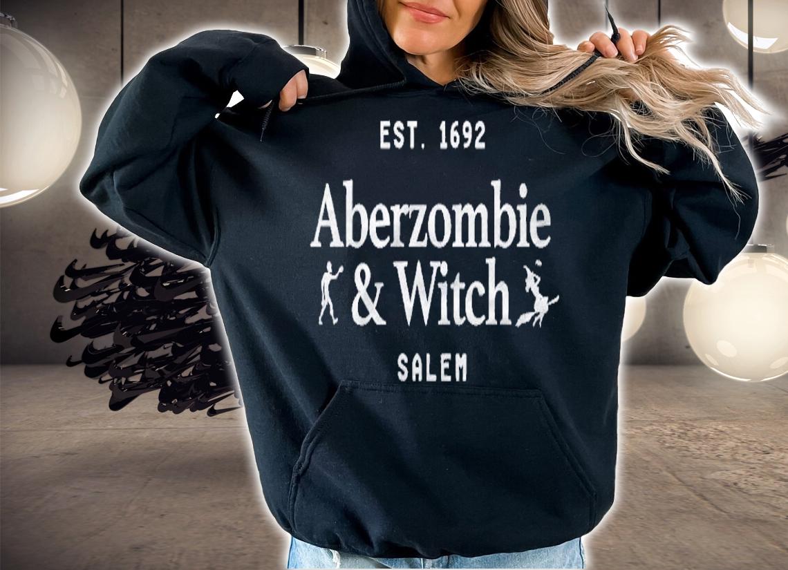 Aberzombie And Witch Salem Est 1692 Cute Shirt Pullover Shirt t-shirt
